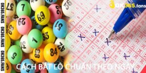 Cách bắt lô chuẩn theo ngày
