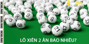 Lô xiên 2 ăn bao nhiêu?