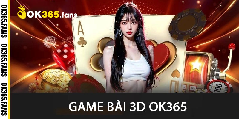 game bài 3d ok365